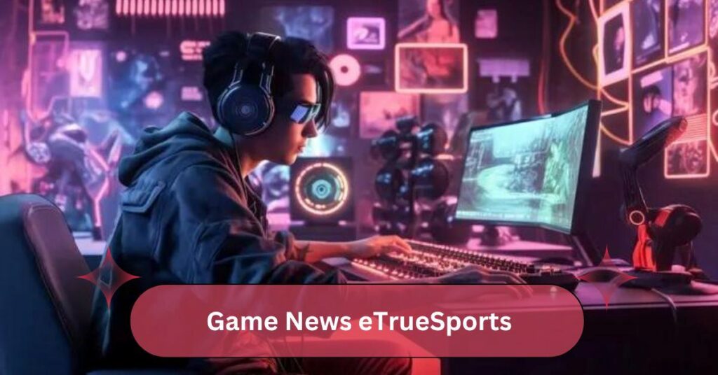 Game News eTrueSports